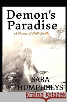 Demon's Paradise: A Princes of Hell Novella Sara Humphreys 9781704580340 Independently Published - książka