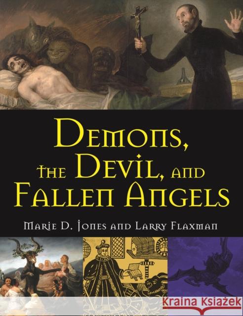 Demons, the Devil, and Fallen Angels Marie D. Jones Larry Flaxman 9781578596133 Visible Ink Press - książka