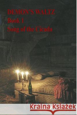 Demon's Waltz: Song of the Cicada Charles Read 9781520273761 Independently Published - książka