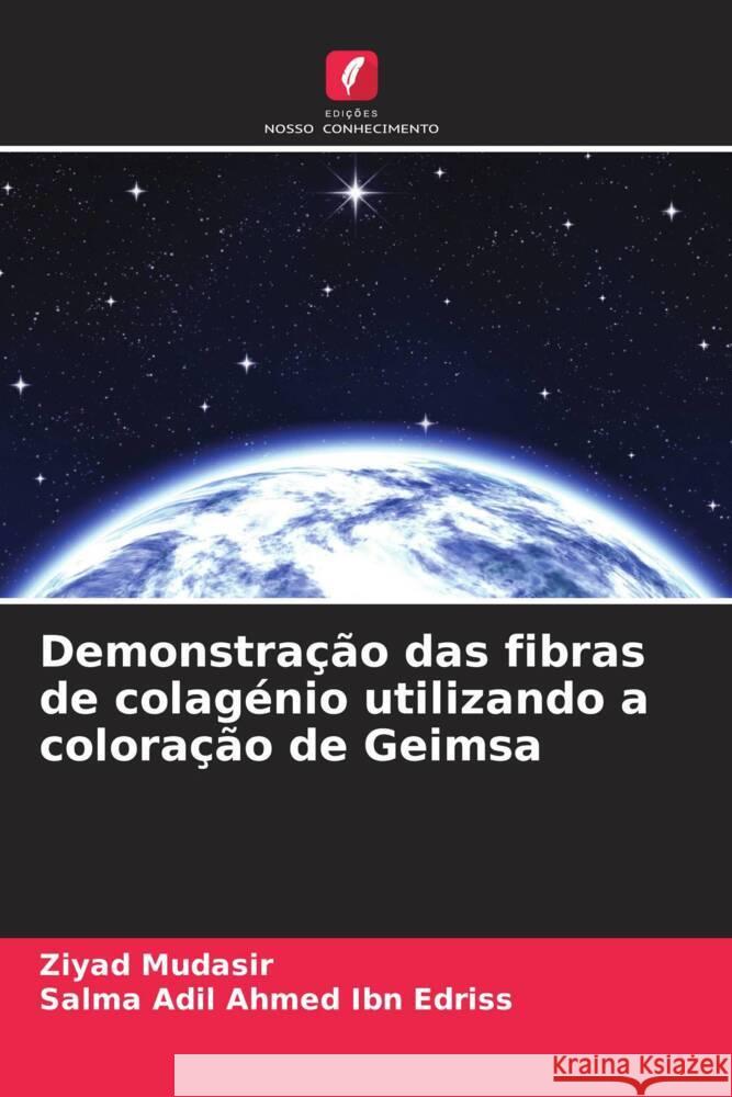 Demonstra??o das fibras de colag?nio utilizando a colora??o de Geimsa Ziyad Mudasir Salma Adil Ahme 9786207177080 Edicoes Nosso Conhecimento - książka