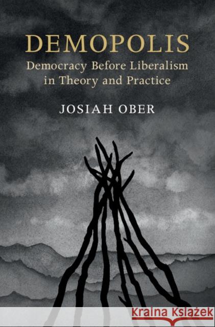 Demopolis: Democracy Before Liberalism in Theory and Practice Josiah Ober 9781316510360 Cambridge University Press - książka