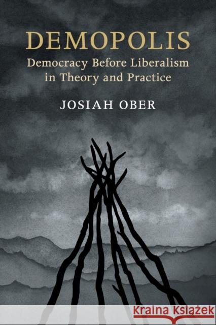 Demopolis: Democracy Before Liberalism in Theory and Practice Josiah Ober 9781316649831 Cambridge University Press - książka