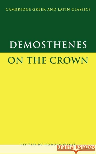 Demosthenes: On the Crown Demosthenes, Harvey Yunis (Rice University, Houston) 9780521629300 Cambridge University Press - książka