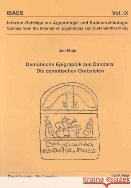 Demotische Epigraphik Aus Dandara: Die Demotischen Grabstelen Jan Moje 9781906137069 Golden House Publications - książka