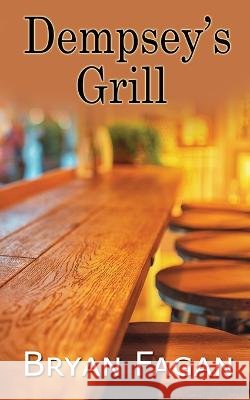 Dempsey's Grill Bryan Fagan 9781509250332 Wild Rose Press - książka