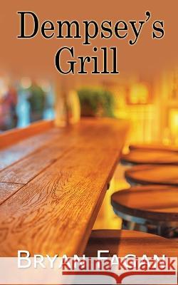 Dempsey's Grill Bryan Fagan 9781509250332 Wild Rose Press - książka