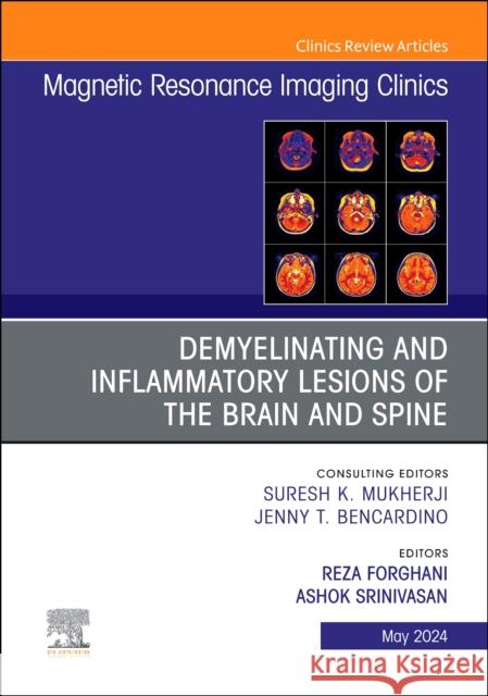 Demyelinating and Inflammatory Lesions of the Brain and Spine, An Issue of Magnetic Resonance Imaging Clinics of North America  9780443131691 Elsevier - książka