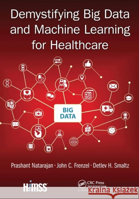 Demystifying Big Data and Machine Learning for Healthcare John C. Frenzel Detlev H. Smaltz 9781032097169 CRC Press - książka