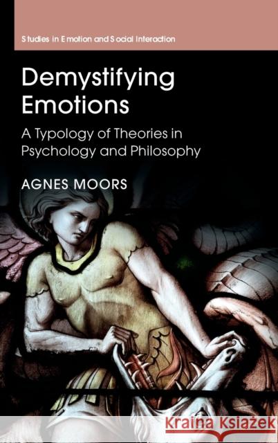 Demystifying Emotions: A Typology of Theories in Psychology and Philosophy Agnes (KU Leuven, Belgium) Moors 9781107066342 Cambridge University Press - książka