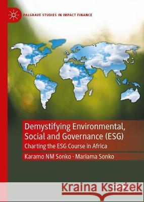 Demystifying Environmental, Social and Governance (ESG) Karamo NM Sonko, Mariama Sonko 9783031358661 Springer International Publishing - książka