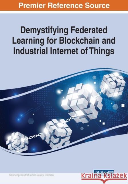 Demystifying Federated Learning for Blockchain and Industrial Internet of Things  9781668437346 IGI Global - książka