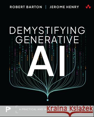 Demystifying Generative AI: A Practical and Intuitive Introduction Jerome Henry 9780135429419 Pearson Education (US) - książka