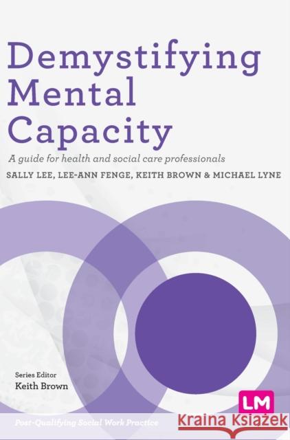 Demystifying Mental Capacity Lee, Sally 9781529712247 Learning Matters - książka