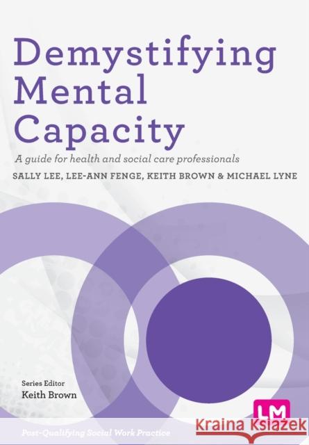 Demystifying Mental Capacity: A guide for health and social care professionals  9781529712254 Sage Publications Ltd - książka