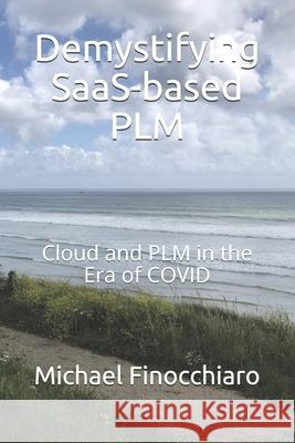 Demystifying SaaS-based PLM: Cloud and PLM in the Era of COVID Michael Finocchiaro 9782955983829 Afnil - książka