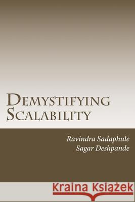 Demystifying Scalability Sagar Deshpande Ravindra Sadaphule 9781533040510 Createspace Independent Publishing Platform - książka