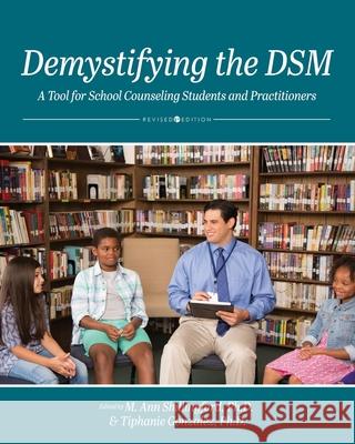 Demystifying the DSM: A Tool for School Counseling Students and Practitioners M. Ann Shillingford Tiphanie Gonzalez 9781793548962 Cognella Academic Publishing - książka