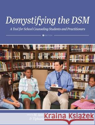 Demystifying the DSM: A Tool for School Counseling Students and Practitioners M. Ann Shillingford Tiphanie Gonzalez 9781793550903 Cognella Academic Publishing - książka