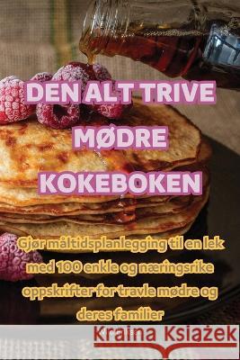 Den Alt Trive MOdre Kokeboken Wild Eriksen   9781835007914 Aurosory ltd - książka