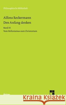 Den Anfang denken Alfons Reckermann 9783787321537 Felix Meiner - książka