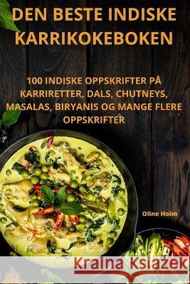 Den Beste Indiske Karrikokeboken Oline Holm 9781805427094 Oline Holm - książka