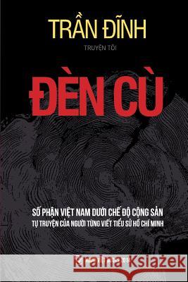 Den Cu: So Phan Viet Nam Duoi Che Do Cong San Dinh Tran 9781629883991 Nguoi Viet - książka