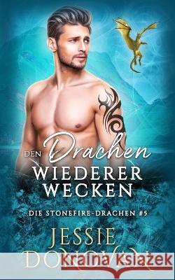 Den Drachen wiedererwecken Anna Drago Jessie Donovan  9781944776800 Mythical Lake Press - książka