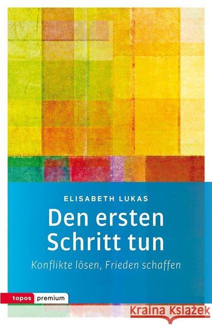 Den ersten Schritt tun : Konflike lösen, Frieden schaffen Lukas, Elisabeth 9783836700566 Topos plus - książka