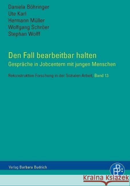 Den Fall bearbeitbar halten : Gespräche in Job-Centern  9783866494510 Budrich - książka