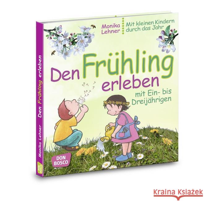 Den Frühling erleben mit Ein- bis Dreijährigen Lehner, Monika 9783769819762 Don Bosco Verlag - książka