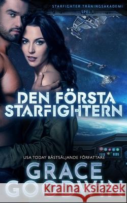 Den första Starfightern Goodwin, Grace 9781795927000 Ksa Publishing Consultants Inc - książka