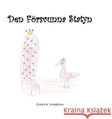 Den Försvunna Statyn Darya Vaseghi 9789176375570 Grisenknora & Friends - książka