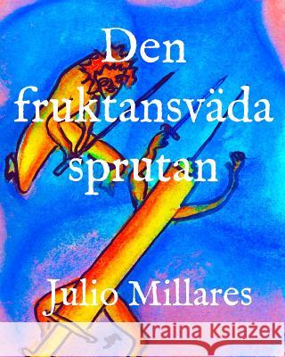 Den fruktansvärda sprutan Millares, Julio 9781097716111 Independently Published - książka