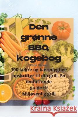 Den gronne BBQ kogebog Lone Olsson   9781835004760 Aurosory ltd - książka