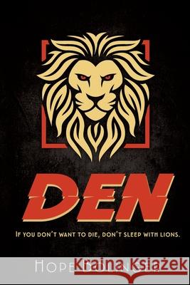 Den: If You Don't Want to Die, Don't Sleep with Lions Hope Bolinger 9781645262664 Iron Stream Books - książka