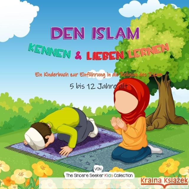 Den Islam kennen & lieben lernen The Sincere Seeker Collection 9781955262477 Sincere Seeker - książka