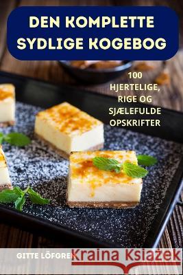 Den Komplette Sydlige Kogebog Gitte Loefgren   9781835001530 Aurosory ltd - książka