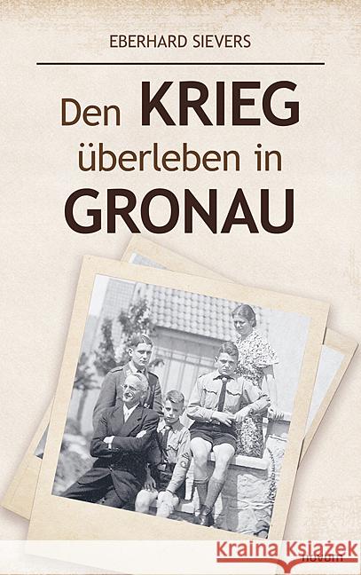 Den Krieg ?berleben in Gronau Eberhard Sievers 9783991466833 Novum Pro - książka