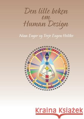Den lille boken om Human Design Nina Enger Terje Eugen Holthe Juniperus Forlag 9788293371519 Juniperus Forlag - książka