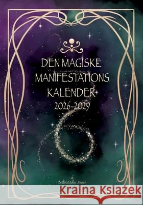 Den magiske manifestationskalender: 2026-2029 Bettina M?ller Jensen 9788776919399 Bod - Books on Demand - książka