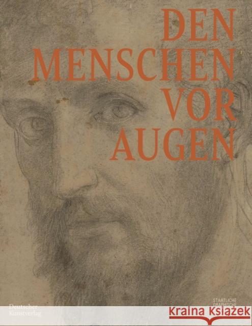 Den Menschen VOR Augen: K?nstlerische Strategien Seiner Darstellung in Italienischen Zeichnungen 1450-1750 Kurt Zeitler Staatliche Graphische Sammlung M?nchen 9783422802483 Deutscher Kunstverlag - książka
