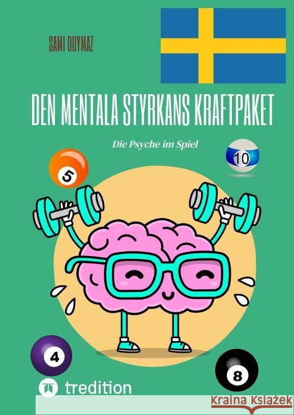 Den mentala styrkans kraftpaket: Die Psyche im Spiel Sami Duymaz Sami Duymaz 9783384171894 Tredition Gmbh - książka