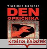 Den opričníka Vladimír Sorokin 9788075791474 Pistorius & Olšanská - książka