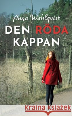 Den R?da Kappan Anna Wahlqvist 9789180970174 Bod - Books on Demand - książka