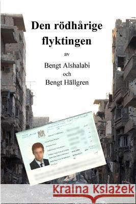 Den rödhårige flyktingen Hallgren, Bengt 9781721166046 Createspace Independent Publishing Platform - książka