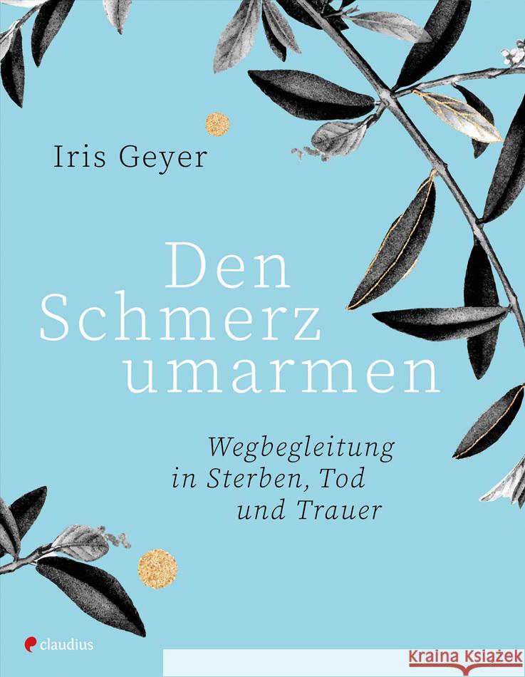 Den Schmerz umarmen Geyer, Iris 9783532629055 Claudius - książka