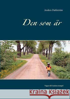 Den som är: Vägen till Andens tempel - En vägledning kring kristen meditation Dahlström, Anders 9789174635713 Books on Demand - książka