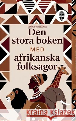 Den stora boken med afrikanska folksagor Volkova, Anna 9798348247317 Vosgians Group - książka