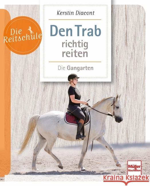 Den Trab richtig reiten Diacont, Kerstin 9783275022410 Müller Rüschlikon - książka