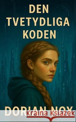 Den tvetydliga koden Dorian Nox 9789199033808 Dragan Neskovski - książka